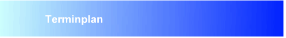 Terminplan