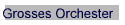 Grosses Orchester